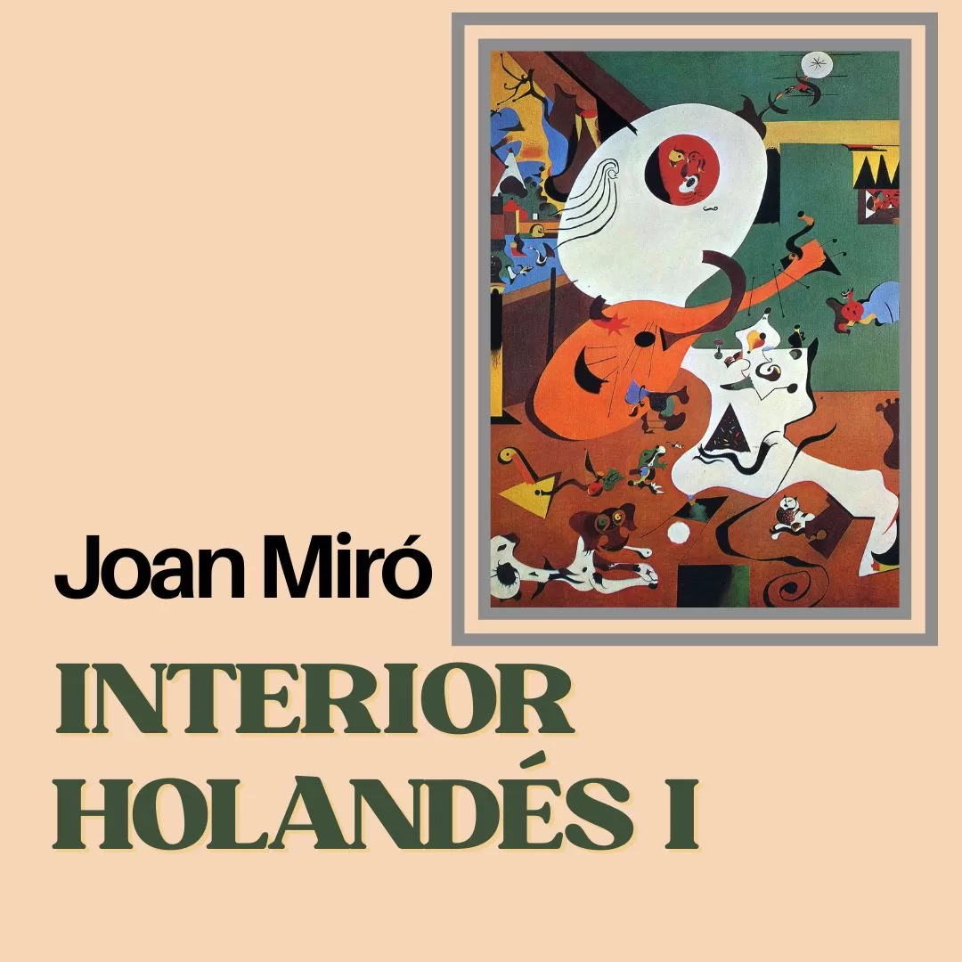 ¿ Por qué Interior holandés I de Joan Miró se llama asi ?